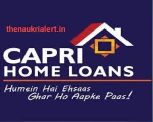Capri housing Finance Job For DBM / BM / ABM / RM / RO | Various Locations 