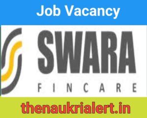 Swara Fincare Job Vacancy For Branch Credit Managers | Multi State Job Recruitment 2023