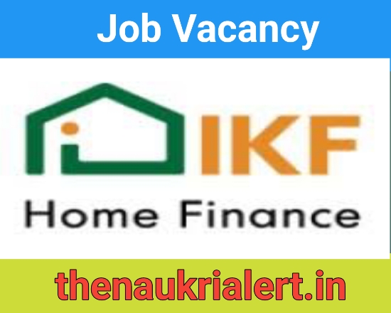 IKF Home Finance Job For Branch Managers / Branch Credit Manager / Sales executives