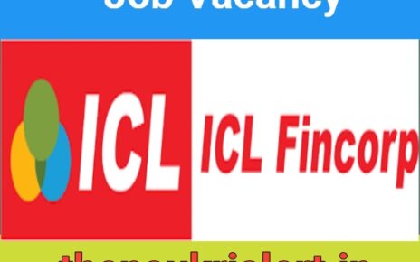 ICL Fincorp Job 2024 For Branch Managers / Asst Managers / Sales Officer / Insurance SM 