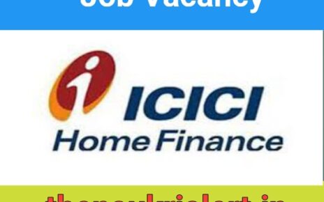 ICICI Housing Finance Jobs For Team Leaders / Field Staff | Various Locations Job Vacancy 2024